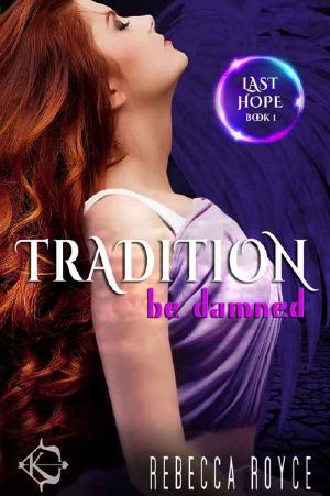 [Last Hope 01] • Tradition Be Damned (Last Hope Book 1)